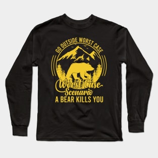 Funny Retro Go Outside Worst Case Scenario A Bear Kills You Long Sleeve T-Shirt